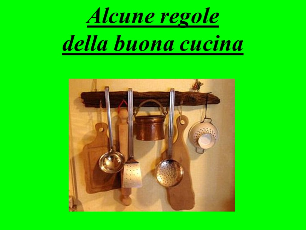 Alcune regole della buona cucina